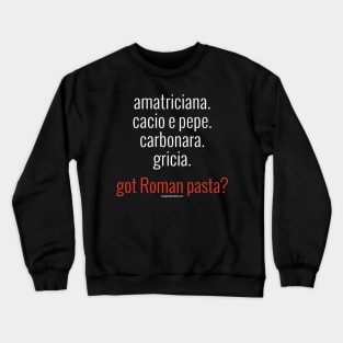 Roman Pastas (white letters) Crewneck Sweatshirt